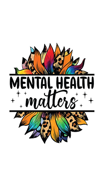 Mental Health Matters, mentalhealthawareness, fightthestigma HD phone wallpaper