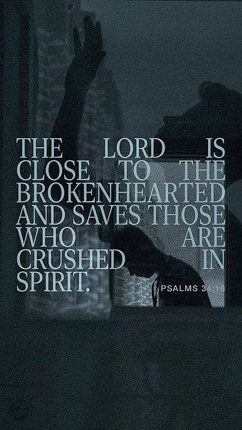 Psalm 34:18, Bible, spirits, crushed, Lord, Jesus, saves, Christian, verse, God, close, Christ, brokenhearted HD phone wallpaper