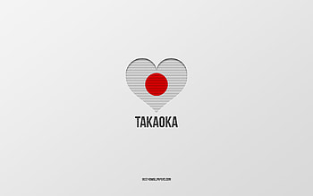 I Love Takaoka, Japanese cities, Day of Takaoka, gray background, Takaoka, Japan, Japanese flag heart, favorite cities, Love Takaoka HD wallpaper