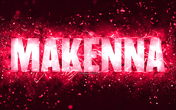 Happy Birtay Makenna, , pink neon lights, Makenna name, creative, Makenna Happy Birtay, Makenna Birtay, popular american female names, with Makenna name, Makenna HD wallpaper