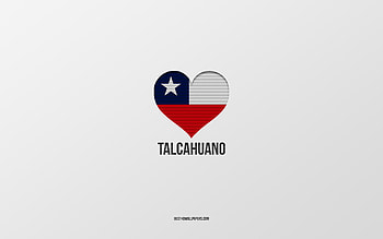 I Love Talcahuano, Chilean cities, Day of Talcahuano, gray background, Talcahuano, Chile, Chilean flag heart, favorite cities, Love Talcahuano HD wallpaper