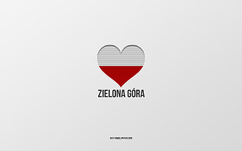 I Love Zielona Gora, Polish cities, Day of Zielona Gora, gray background, Zielona Gora, Poland, Polish flag heart, favorite cities, Love Zielona Gora HD wallpaper