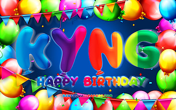 Happy Birtay Kyng, , colorful balloon frame, Kyng name, blue background, Kyng Happy Birtay, Kyng Birtay, popular american male names, Birtay concept, Kyng HD wallpaper