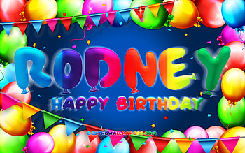 Happy Birtay Rodney, , colorful balloon frame, Rodney name, blue background, Rodney Happy Birtay, Rodney Birtay, popular american male names, Birtay concept, Rodney HD wallpaper