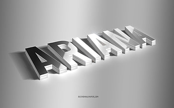 Ariana, silver 3d art, gray background, with names, Ariana name, Ariana greeting card, 3d art, with Ariana name HD wallpaper