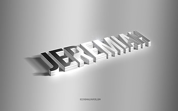 Jeremiah, silver 3d art, gray background, with names, Jeremiah name, Jeremiah greeting card, 3d art, with Jeremiah name HD wallpaper
