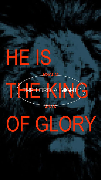 Psalm 24:10, Jesus, King, Bible, Almighty, Christian, Judah, Glory, verse, God, Christ, lion HD phone wallpaper