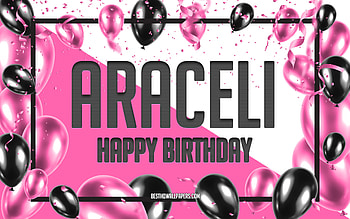 Happy Birtay Araceli, Birtay Balloons Background, Araceli, with names, Araceli Happy Birtay, Pink Balloons Birtay Background, greeting card, Araceli Birtay HD wallpaper