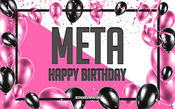 Happy Birtay Meta, Birtay Balloons Background, Meta, with names, Meta Happy Birtay, Pink Balloons Birtay Background, greeting card, Meta Birtay HD wallpaper