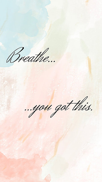 Uplifting, aesthetic, pastel, you got this, watercolors, breathe, cute, pearl, quotes HD phone wallpaper