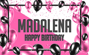 Happy Birtay Madalena, Birtay Balloons Background, Madalena, with names, Madalena Happy Birtay, Pink Balloons Birtay Background, greeting card, Madalena Birtay HD wallpaper