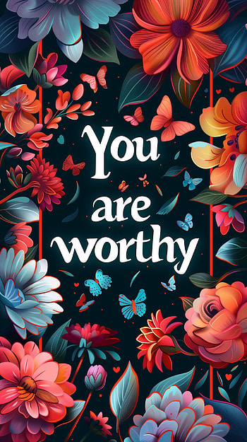 Inspirational Floral You Are Worthy , motivational, inspirational HD phone wallpaper
