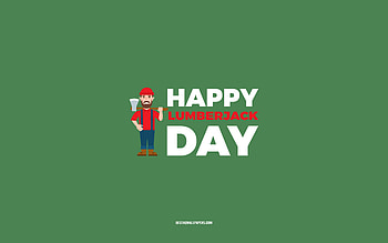 Happy Lumberjack Day, , green background, Lumberjack profession, greeting card for Lumberjack, Lumberjack Day, congratulations, Lumberjack, Day of Lumberjack HD wallpaper