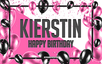 Happy Birtay Kierstin, Birtay Balloons Background, Kierstin, with names, Kierstin Happy Birtay, Pink Balloons Birtay Background, greeting card, Kierstin Birtay HD wallpaper