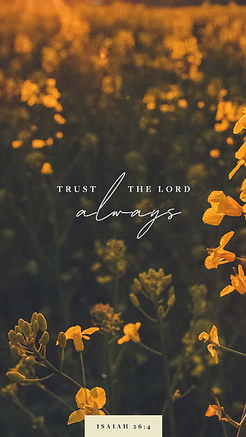 Isaiah 26:4, always, trust, Lord, Jesus, Bible, faith, scripture, verse, God, Christ HD phone wallpaper