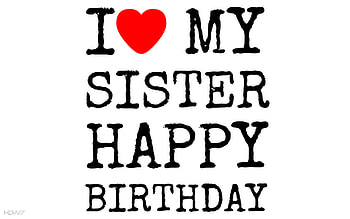 I love my sister happy birtay HD wallpaper