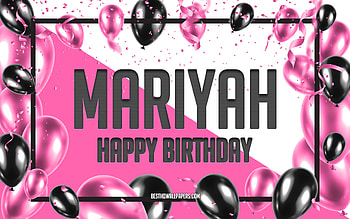 Happy Birtay Mariyah, Birtay Balloons Background, Mariyah, with names, Mariyah Happy Birtay, Pink Balloons Birtay Background, greeting card, Mariyah Birtay HD wallpaper