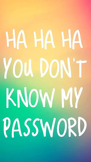 Dont Touch My Live, Ha Ha Ha You Don't Know My Password, you don't know my password, ha ha ha HD phone wallpaper
