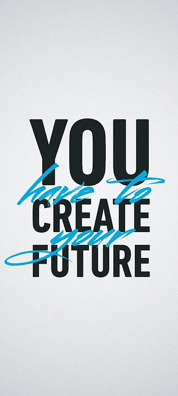 Create Your Future, quote, white, , spiritual, simple, saying, , quotes HD phone wallpaper