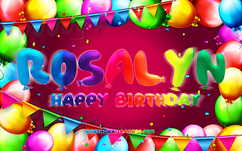 Happy Birtay Rosalyn, , colorful balloon frame, Rosalyn name, purple background, Rosalyn Happy Birtay, Rosalyn Birtay, popular american female names, Birtay concept, Rosalyn HD wallpaper