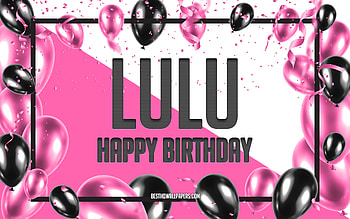 Happy Birtay Lulu, Birtay Balloons Background, Lulu, with names, Lulu Happy Birtay, Pink Balloons Birtay Background, greeting card, Lulu Birtay HD wallpaper