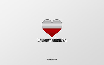 I Love Dabrowa Gornicza, Polish cities, Day of Dabrowa Gornicza, gray background, Dabrowa Gornicza, Poland, Polish flag heart, favorite cities, Love Dabrowa Gornicza HD wallpaper