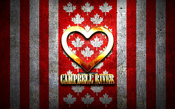 I Love Campbell River, canadian cities, golden inscription, Day of Campbell River, Canada, golden heart, Campbell River with flag, Campbell River, favorite cities, Love Campbell River HD wallpaper