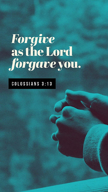 Colossians 3:13, forgiven, forgive, Bible, forgiveness, Paul, forgave, Lord, Jesus, Gospel, scripture, verse, God, Christ HD phone wallpaper