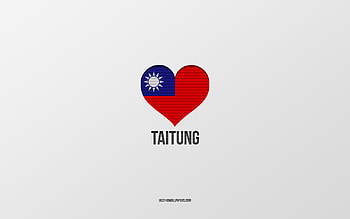 I Love Taitung, Taiwan cities, Day of Taitung, gray background, Taitung, Taiwan, Taiwan flag heart, favorite cities, Love Taitung HD wallpaper