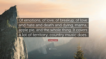 Johnny Cash Quote: “Of emotions, of love, of breakup, of love HD wallpaper
