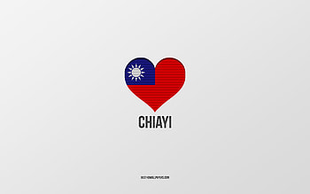 I Love Chiayi, Taiwan cities, Day of Chiayi, gray background, Chiayi, Taiwan, Taiwan flag heart, favorite cities, Love Chiayi HD wallpaper