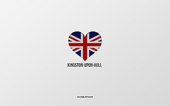 I Love Kingston upon Hull, British cities, Day of Kingston upon Hull, gray background, United Kingdom, Kingston upon Hull, British flag heart, favorite cities, Love Kingston upon Hull HD wallpaper