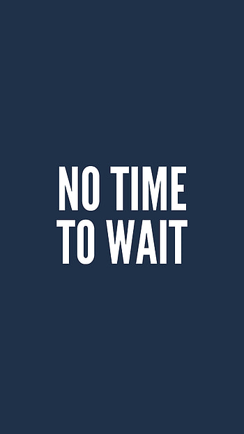 Words, Phrase, Inscription, Motivation, It's Time, Time, Wait HD phone wallpaper