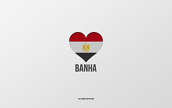 I Love Banha, Egyptian cities, Day of Banha, gray background, Banha, Egypt, Egyptian flag heart, favorite cities, Love Banha HD wallpaper