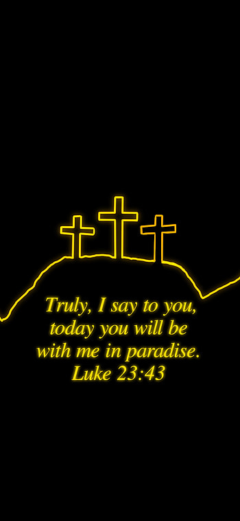 Luke 23:43, bible, Jesus, Cross, Friday, Christian, biblical, paradise, good HD phone wallpaper
