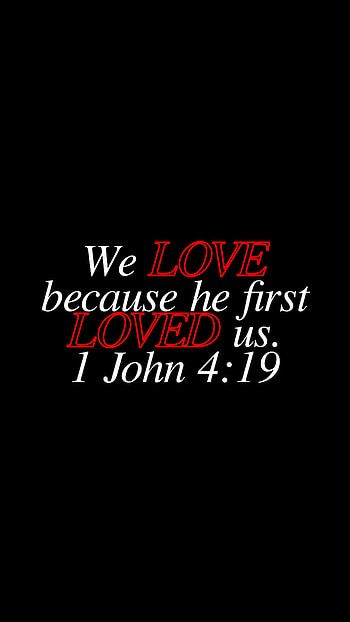 1 John 4:19, Loved, bible, Jesus, Gospel, Christian, Bible verse, 1 John 4 19, God, Biblical HD phone wallpaper