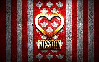 I Love Mission, canadian cities, golden inscription, Day of Mission, Canada, golden heart, Mission with flag, Mission, favorite cities, Love Mission HD wallpaper
