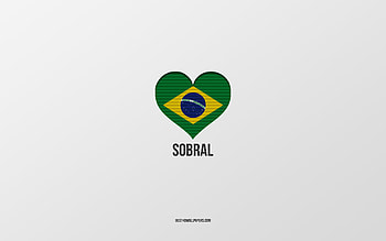 I Love Sobral, Brazilian cities, Day of Sobral, gray background, Sobral, Brazil, Brazilian flag heart, favorite cities, Love Sobral HD wallpaper