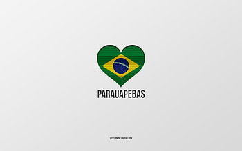 I Love Parauapebas, Brazilian cities, Day of Parauapebas, gray background, Parauapebas, Brazil, Brazilian flag heart, favorite cities, Love Parauapebas HD wallpaper