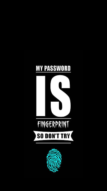 Dont Touch My Live, My Password is my Fingerprint So Don't Try HD phone wallpaper