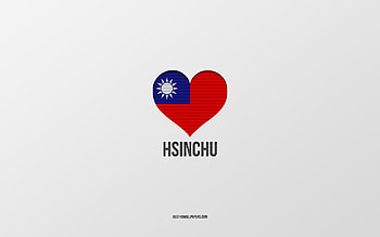I Love Hsinchu, Taiwan cities, Day of Hsinchu, gray background, Hsinchu, Taiwan, Taiwan flag heart, favorite cities, Love Hsinchu HD wallpaper
