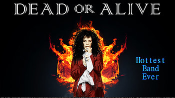 Hottest Band Ever, fun, flames, new wave, band, music, inspiring, work partner, sick, happiness, fitness partner, motivational, electro pop, nd, dance, dead or alive, entertainment, singer, pete burns, exercise partner, religious, positive, off the chain, love, heaven, cool, uplifting, peace, fire, joy HD wallpaper