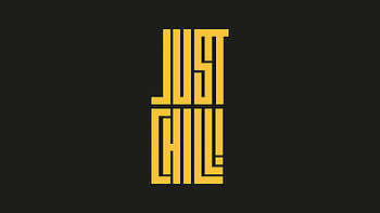 Just Chill, typography, dark, black HD wallpaper