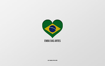 I Love Embu das Artes, Brazilian cities, Day of Embu das Artes, gray background, Embu das Artes, Brazil, Brazilian flag heart, favorite cities, Love Embu das Artes HD wallpaper
