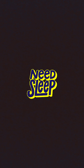 Need sleep HD phone wallpaper