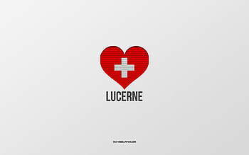 I Love Lucerne, Swiss cities, Day of Lucerne, gray background, Lucerne, Switzerland, Swiss flag heart, favorite cities, Love Lucerne HD wallpaper