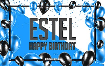 Happy Birtay Estel, Birtay Balloons Background, Estel, with names, Estel Happy Birtay, Blue Balloons Birtay Background, Estel Birtay HD wallpaper