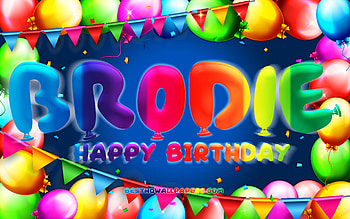 Happy Birtay Brodie, , colorful balloon frame, Brodie name, blue background, Brodie Happy Birtay, Brodie Birtay, popular american male names, Birtay concept, Brodie HD wallpaper