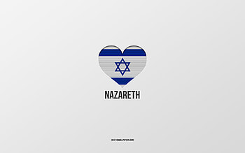 I Love Nazareth, Israeli cities, Day of Nazareth, gray background, Nazareth, Israel, Israeli flag heart, favorite cities, Love Nazareth HD wallpaper
