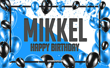 Happy Birtay Mikkel, Birtay Balloons Background, Mikkel, with names, Mikkel Happy Birtay, Blue Balloons Birtay Background, Mikkel Birtay HD wallpaper